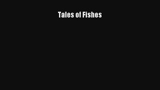 Tales of Fishes Read PDF Free