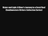 Water and Light: A Diver's Journey to a Coral Reef (Southwestern Writers Collection Series)