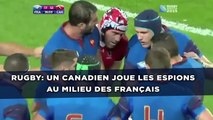 Rugby: Un Canadien joue les espions au milieu des Français