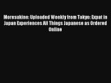 Read Moresukine: Uploaded Weekly from Tokyo: Expat in Japan Experiences All Things Japanese