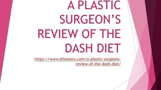 A Plastic Surgeon’s Review of the DASH Diet