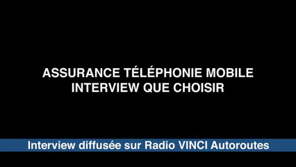 Assurances pour téléphones mobiles - Interview UFC Que Choisir