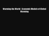 Warming the World - Economic Models of Global Warming Read PDF Free