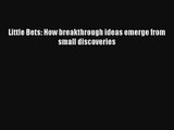 Little Bets: How breakthrough ideas emerge from small discoveries Livre Télécharger Gratuit
