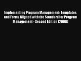Implementing Program Management: Templates and Forms Aligned with the Standard for Program