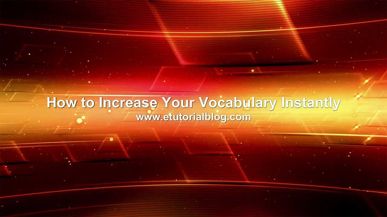 How to Increase Your Vocabulary Instantly