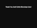 Read Thank You God! (Little Blessings Line) Book Download Free