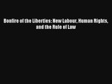 Bonfire of the Liberties: New Labour Human Rights and the Rule of Law Read PDF Free