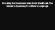 Read Cracking the Communication Code Workbook: The Secret to Speaking Your Mate's Language