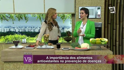 Você Bonita - A importância dos alimentos antioxidantes na prevenção de doenças (30/07/14)