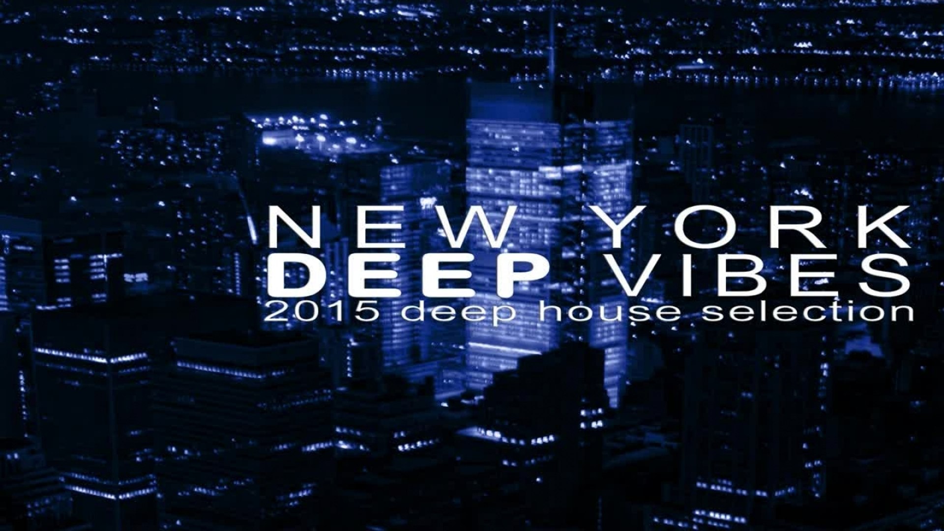 Various Artists - New York Deep Vibes 2015 - One Hour Non Stop deep house mix