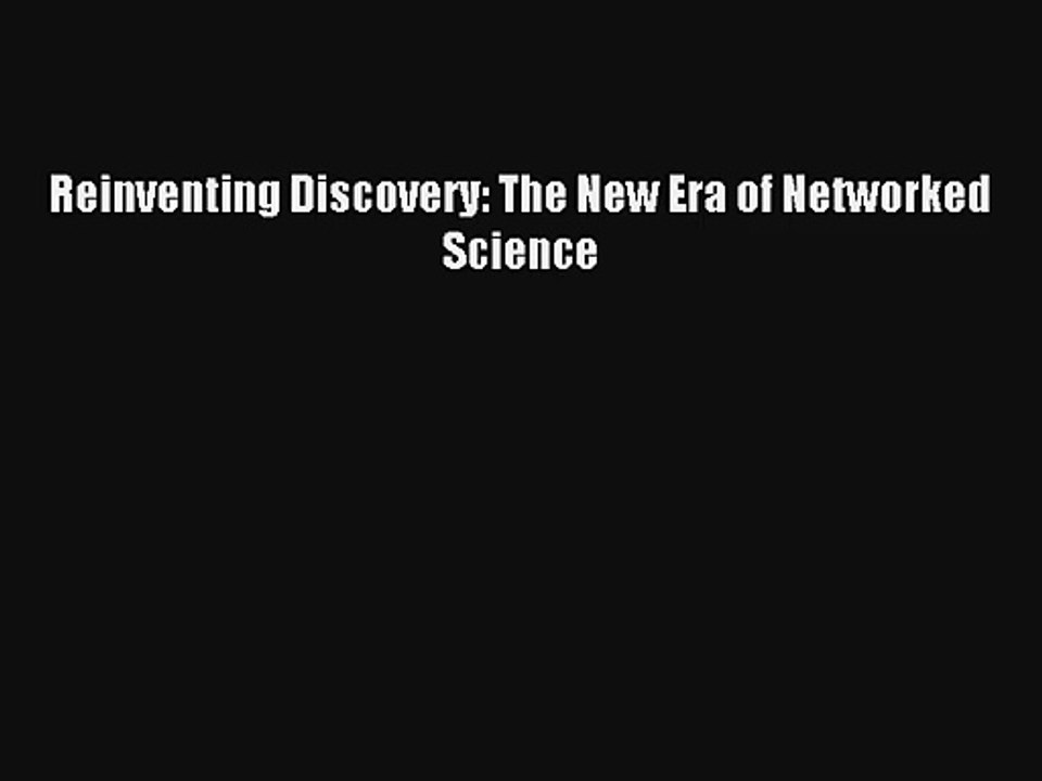 AudioBook Reinventing Discovery: The New Era of Networked Science Online