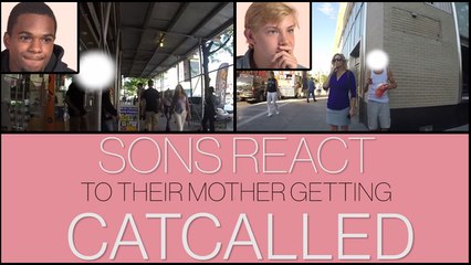 What Would You Do If Someone Catcalled Your Mom?