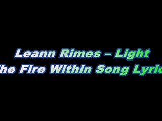 Leann Rimes – Light The Fire Within Song Lyrics