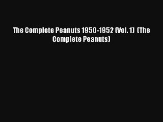 Read The Complete Peanuts 1950-1952 (Vol. 1)  (The Complete Peanuts) Ebook Download