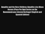 Amadito and the Hero Children: Amadito y los Ninos Heroes (Paso Por Aqui Series on the Nuevomexicano