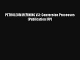 AudioBook PETROLEUM REFINING V.3: Conversion Processes (Publication IFP) Download