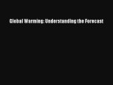 Global Warming: Understanding the Forecast Read Online Free