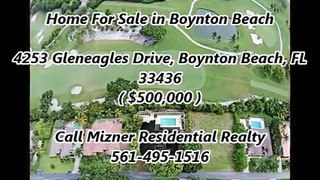 Boynton Beach Homes for Sale by Mizner Residential Realty : 4253 Gleneagles Drive, Boynton Beach, FL 33436
