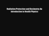 AudioBook Radiation Protection and Dosimetry: An Introduction to Health Physics Free