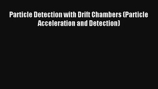 AudioBook Particle Detection with Drift Chambers (Particle Acceleration and Detection) Online