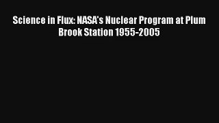 AudioBook Science in Flux: NASA's Nuclear Program at Plum Brook Station 1955-2005 Online