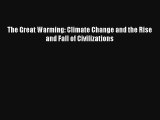 The Great Warming: Climate Change and the Rise and Fall of Civilizations Read Online Free