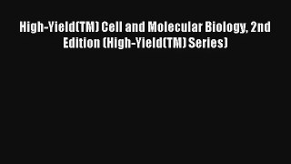 Read High-Yield(TM) Cell and Molecular Biology 2nd Edition (High-Yield(TM) Series) PDF Free