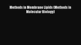 Read Methods in Membrane Lipids (Methods in Molecular Biology) Ebook Download