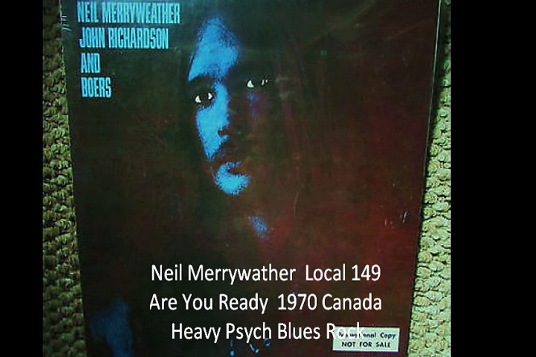 Neil Merryweather John Richardson & Robin Boers"Local 149-Are You Ready"1970 Canada Heavy Psych Blues Rock