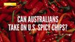 Can Australians Take On America’s Spiciest Chips?