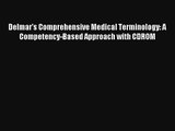 Read Delmar's Comprehensive Medical Terminology: A Competency-Based Approach with CDROM Ebook