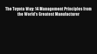 The Toyota Way: 14 Management Principles from the World's Greatest Manufacturer Read Download