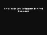 AudioBook A Feast for the Eyes: The Japanese Art of Food Arrangement Free