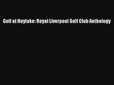 Golf at Hoylake: Royal Liverpool Golf Club Anthology Free Download Book