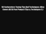SU Carburetters Tuning Tips And Techniques: (Also Covers All SU Fuel Pumps) (Tips & Techniques