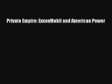 Private Empire: ExxonMobil and American Power Read Download Free