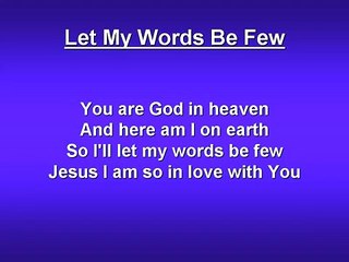 Let My Words Be Few Worship Song
