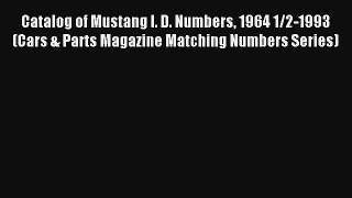 Catalog of Mustang I. D. Numbers 1964 1/2-1993 (Cars & Parts Magazine Matching Numbers Series)