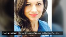 Dental Hygienist Wanted in Murder-for-Hire