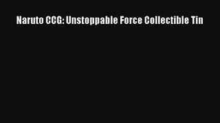 Naruto CCG: Unstoppable Force Collectible Tin Download Free Book