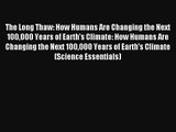 AudioBook The Long Thaw: How Humans Are Changing the Next 100000 Years of Earth's Climate: