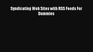 Syndicating Web Sites with RSS Feeds For Dummies FREE Download Book