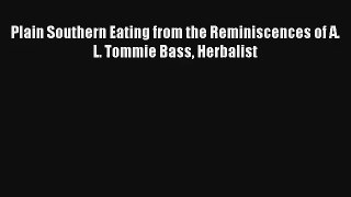 AudioBook Plain Southern Eating from the Reminiscences of A. L. Tommie Bass Herbalist Free