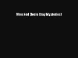 Wrecked (Josie Gray Mysteries)# Online