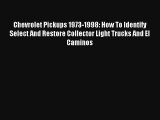 Chevrolet Pickups 1973-1998: How To Identify Select And Restore Collector Light Trucks And