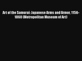 Art of the Samurai: Japanese Arms and Armor 1156-1868 (Metropolitan Museum of Art)