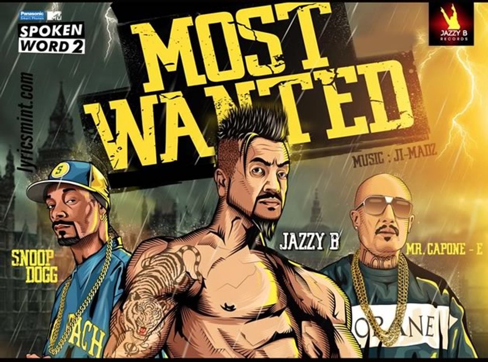 Most Wanted Full Video Song HD 720p  By Jazzy B Mr. Capone-E  Feat Snoop Dogg Latest Indian Panjabi Song