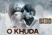 O Khuda FULL VIDEO Song -Hero - Sooraj Pancholi - Amaal Mallik, Athiya Shetty