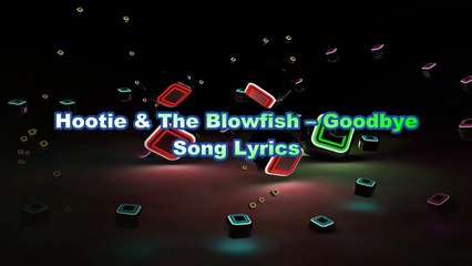 Hootie & The Blowfish – Goodbye Song Lyrics